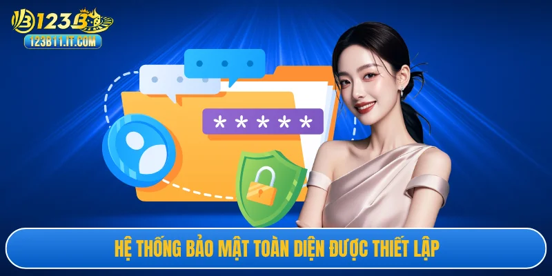 Hệ thống bảo mật toàn diện được thiết lập