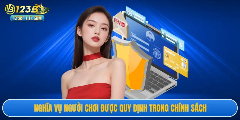 Nghĩa vụ người chơi được quy định trong chính sách