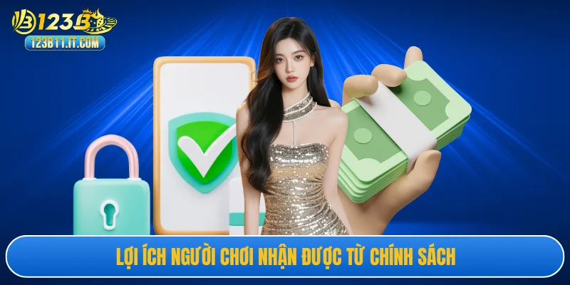 Lợi ích người chơi nhận được từ chính sách